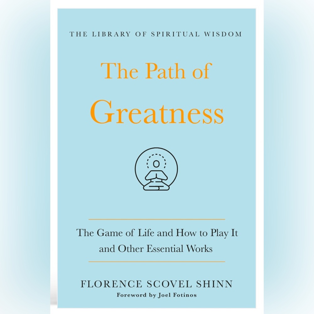 The Path of Greatness: The Game of Life & How to Play It & Other Essential Works